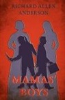 Richard Allen Anderson - Mamas' Boys