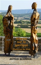 Astrid Schmeda - Silence sur la garrigue