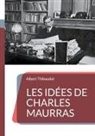 Albert Thibaudet - Les Idées de Charles Maurras