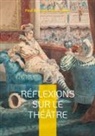Paul Bourget, Henri Ghéon - Réflexions sur le théâtre