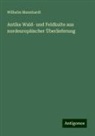 Wilhelm Mannhardt - Antike Wald- und Feldkulte aus nordeuropäischer Überlieferung