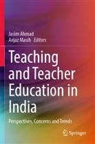 Jasim Ahmad, Masih, Aejaz Masih - Teaching and Teacher Education in India