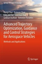 Runqi Chai, Senchun Chai, Kaiyuan Chen, Lingguo Cui, Lingguo et al Cui, Gokhan Inalhan... - Advanced Trajectory Optimization, Guidance and Control Strategies for Aerospace Vehicles