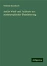 Wilhelm Mannhardt - Antike Wald- und Feldkulte aus nordeuropäischer Überlieferung