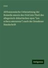 Ovid - Altfranzoesische Uebersetzung der Remedia amoris des Ovid (ein Theil des allegorisch-didactischen epos "Les echecs amoureux") nach der Dresdener Handschrift