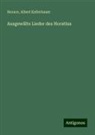 Horace, Albert Kellerbauer - Ausgewälte Lieder des Horatius