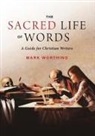 Mark Worthing - The Sacred Life of Words
