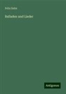 Felix Dahn - Balladen und Lieder