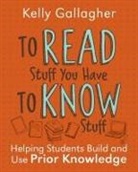 Kelly Gallagher - To Read Stuff You Have to Know Stuff