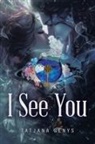 Tatjana Genys - I See You
