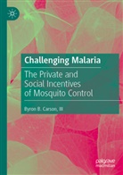 III Carson, Byron B Carson III - Challenging Malaria