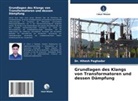 Dr Hitesh Paghadar, Dr. Hitesh Paghadar, Hitesh Paghadar - Grundlagen des Klangs von Transformatoren und dessen Dämpfung