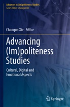 Chaoqun Xie - Advancing (Im)politeness Studies