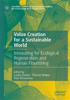 Paul Shrivastava, Thomas Walker, Laszlo Zsolnai - Value Creation for a Sustainable World
