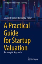 Sinem Derindere Köseo¿lu, Sinem Derindere Köseoglu - A Practical Guide for Startup Valuation