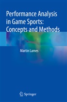 Martin Lames - Performance Analysis in Game Sports: Concepts and Methods