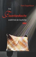 Franz Doppelbauer - Eine FRAUENHANDTASCHE erzählt Teile der Geschichte NEU