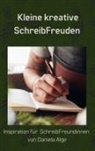 Daniela Alge - Kleine kreative SchreibFreuden