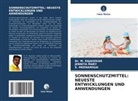 Jennita Mary, S Meenamigai, S. Meenamigai, Dr M RAJASEKAR, Dr. M. RAJASEKAR, M. Rajasekar - SONNENSCHUTZMITTEL: NEUESTE ENTWICKLUNGEN UND ANWENDUNGEN