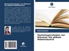 Neeraj Kumari - Marketingstrategien von Nilkamal: Die globale Möbelindustrie