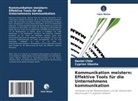 Daniel Chile, Cyprian Gbasha - Kommunikation meistern: Effektive Tools für die Unternehmens kommunikation