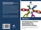 Miguel Costa, António Palmeira - Die Beziehung zwischen psychologischen Bedürfnissen und Motivationsstrategien