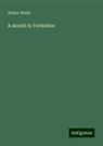 Walter White - A month in Yorkshire