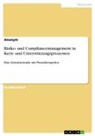Anonym - Risiko- und Compliancemanagement in Kern- und Unterstützungsprozessen