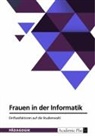 anonym - Frauen in der Informatik. Einflussfaktoren auf die Studienwahl