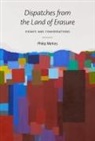 Philip Metres - Dispatches from the Land of Erasure