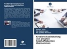 Md Rabiul Islam, Md. Rabiul Islam, Fatima Khan, Md Julfikar Al Khan, Md. Julfikar Ali Khan - Kreditrisikoeinstufung von privaten Geschäftsbanken übernommen
