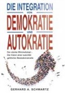 Gerhard A Schwartz, Gerhard A. Schwartz - Die Integration von Demokratie und Autokratie - Der starke Minimalstaat