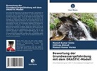 Ishtiyaq Ahmad, Manish Kumar Sinha, Mukesh Verma, Mukesh Kumar Verma - Bewertung der Grundwassergefährdung mit dem DRASTIC-Modell
