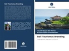 Ni Putu Dy Krismawintari, Ni Putu Dyah Krismawintari, I Gusti Bagus Rai Utama - Bali Tourismus Branding