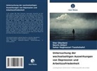 Nasrin Akbari, Star Ghorbani, Sahar H Tazehshahri, Sahar Haghnazari Tazehshahri - Untersuchung der wechselseitigen Auswirkungen von Depression und Arbeitszufriedenheit
