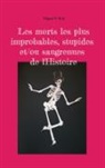 Miguel S. Ruiz - Les morts les plus improbables, stupides et/ou saugrenues de l'Histoire