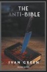 Ivan Green - The Anti-Bible