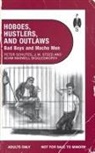 Adam Maxwell Bigglesworth, Peter Schutes, J. W. Steed - Hoboes, Hustlers, and Outlaws - Bad Boys and Macho Men
