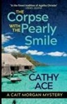 Cathy Ace - The Corpse with the Pearly Smile