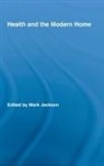 Jackson Mark, Mark Jackson - Health and the Modern Home