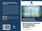 André Luiz Veiga Gimenes, Raphael Bertra Heideier, Raphael Bertrand Heideier, Miguel Edgar Morales Udaeta - Bewertung der Auktionen für brasilianische Stromübertragung sleitungen