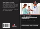 Fernando Antônio Ramos Schramm N. - Guida tascabile: Malattie esantematiche dell'infanzia
