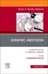 Shamsuddin Akhtar - Geriatric Anesthesia, An Issue of Clinics in Geriatric Medicine: Volume 41-1