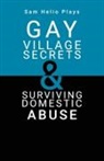 Sam Helio - Sam Helio Plays - Gay Village Secrets & Surviving Domestic Abuse