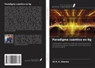 R. K. Sharma - Paradigma cuántico en 6g
