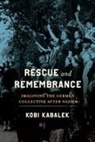 Kobi Kabalek - Rescue and Remembrance