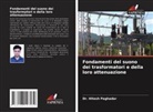 Dr. Hitesh Paghadar, Hitesh Paghadar - Fondamenti del suono dei trasformatori e della loro attenuazione