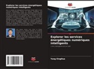 Yang XingHua - Explorer les services énergétiques numériques intelligents