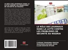 Wuesenen Raphael Azom, Cyprian Terhemba Gbasha, Lilian Doofan Mtsor - LE RÔLE DES JOURNAUX DANS LA LUTTE CONTRE LES PROBLÈMES DE SÉCURITÉ AU NIGERIA