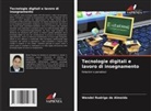 Wendel Rodrigo de Almeida - Tecnologie digitali e lavoro di insegnamento